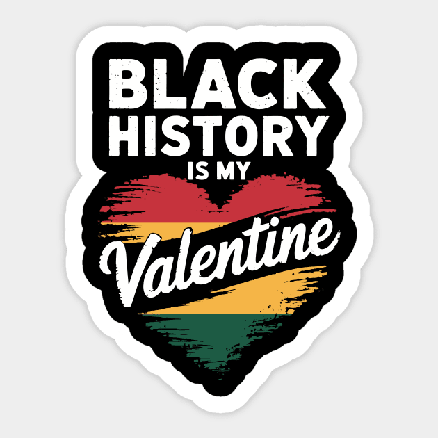 Black History Is My Valentine Sticker by CreativeSage
